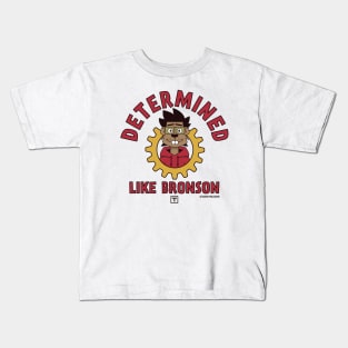 Dertermined Like Bronson Kids T-Shirt